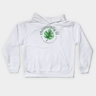 Chronically Ill - Not Chronically Lazy - Monstera Kids Hoodie